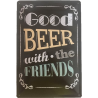 Good Beer with the Friends - Blechschild 30 x 20 cm