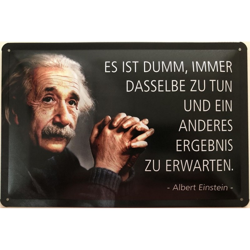 Einstein Spruch Es ist dumm, immer dasselbe zu tun und ein anderes