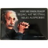 Einstein Spruch: Wer nie einen Fehler beging, hat noch nie etwas Neues ausprobiert. - Blechschild 30 x 20 cm