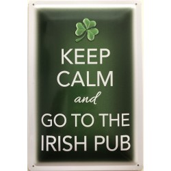 Spruch: Keep calm and go to the Irish Pub - Blechschild 30 x 20 cm