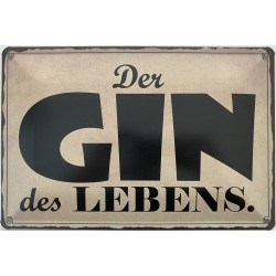 Spruch: Der Gin des Lebens. - Blechschild 30 x 20 cm
