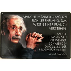 Einstein Spruch: Manche Männer bemühen sich lebenslang, das Wesen einer Frau zu verstehen - Blechschild 30 x 20 cm