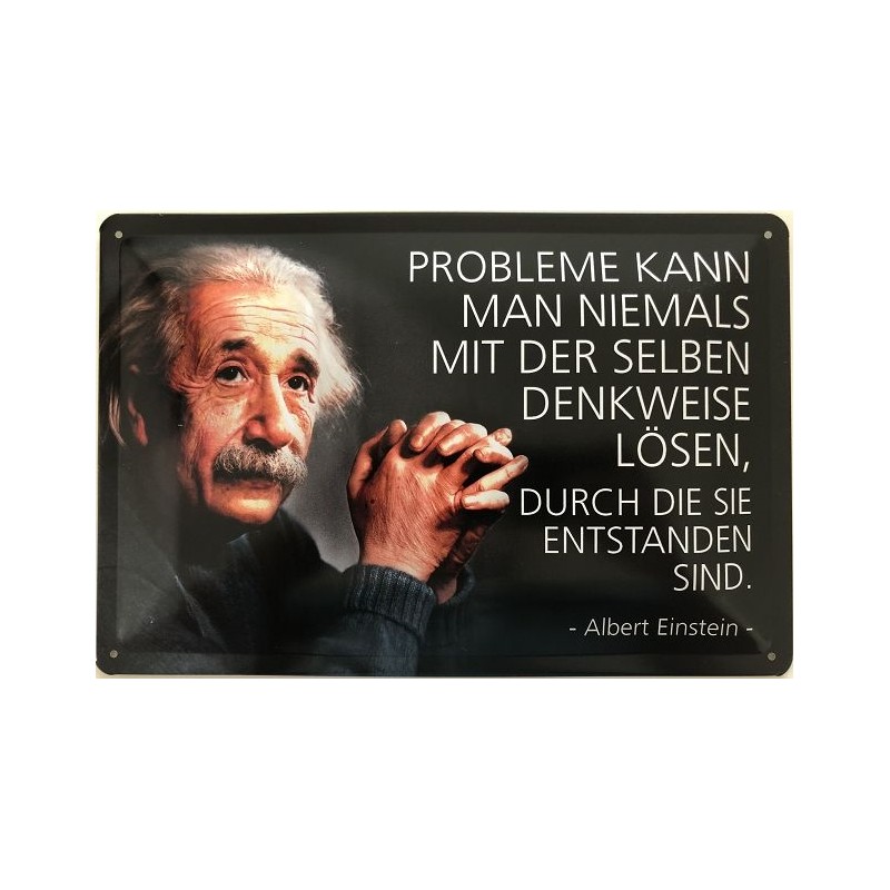 Einstein Spruch: Probleme kann man niemals mit der selben Denkweise lösen - Blechschild 30 x 20 cm