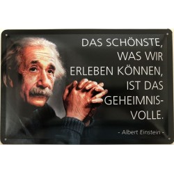 Einstein Spruch: Das schönste was wir erleben können, ist das Geheimnisvolle - Blechschild 30 x 20 cm