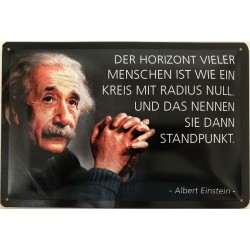 Einstein Spruch: Der Horizon vieler Menschen ist wie ein Kreis mit Radius NULL - Blechschild 30 x 20 cm