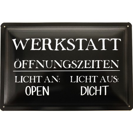 Werkstatt Öffnungszeiten Black - Licht an: Open - Licht aus: Dicht - Blechschild 30 x 20 cm