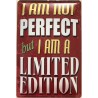 I am not Perfect but I am a Limited Edition - Blechschild 30 x 20 cm