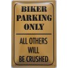 Biker Parking Only - All others will be crushed - Blechschild 30 x 20 cm