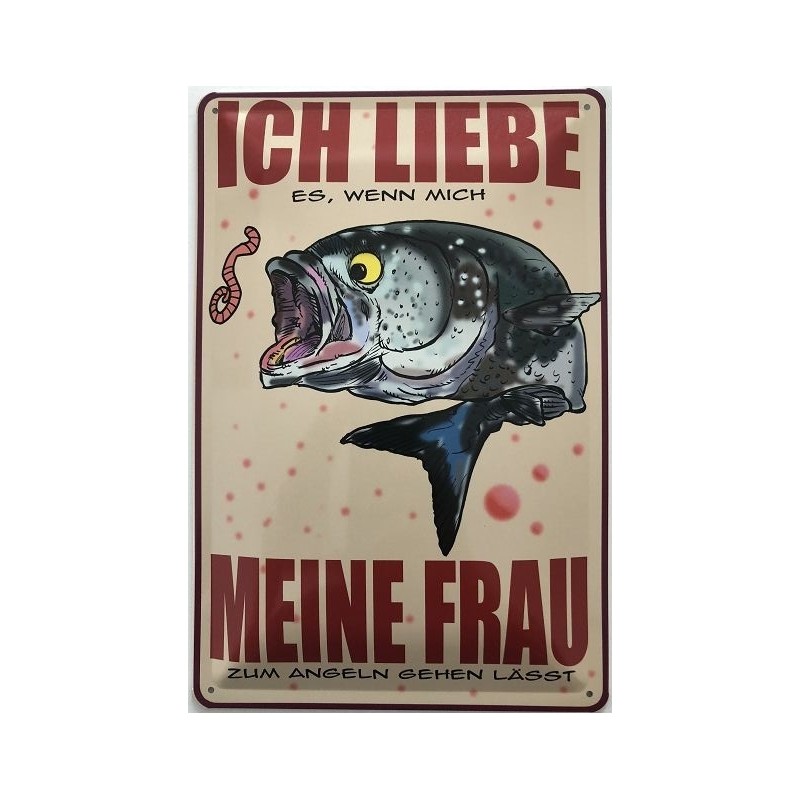 ICH LIEBE es, wenn mich MEINE FRAU zu angeln gehen lässt Blechschild