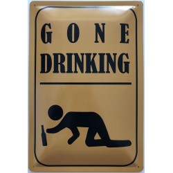 Gone Drinking - Blechschild 30 x 20 cm