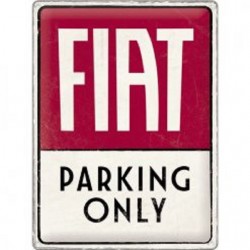 Fiat Parking Only Blechschild 40 x 30 cm