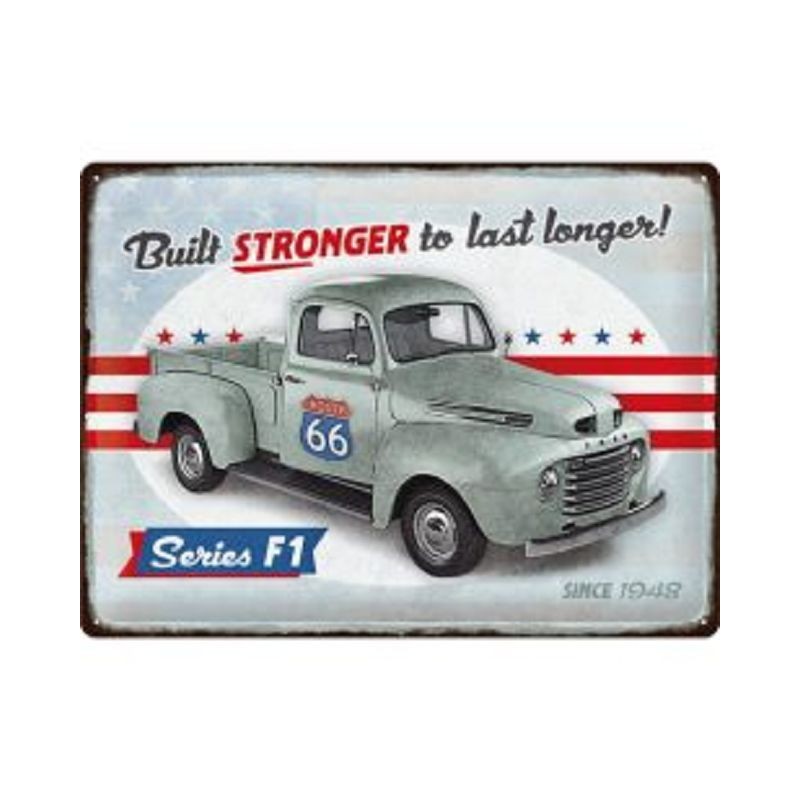 Ford - Built Stronger to last longer ! Series F1 - Blechschild 40 x 30 cm