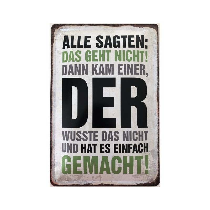 Alle sagten Das geht nicht ! Dann kam einer, der wusste das nicht und