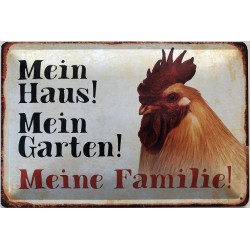 Hahn - Mein Haus ! Mein Garten ! Meine Familie ! Blechschild 30 x 20 cm