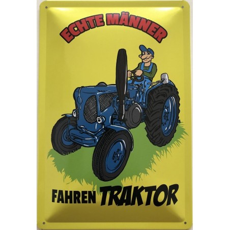 Echte Männer fahren blaue Traktoren - Blechschild 30 x 20 cm