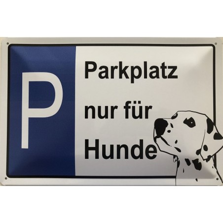 Parkplatz nur für Hunde - Blechschild 30 x 20 cm
