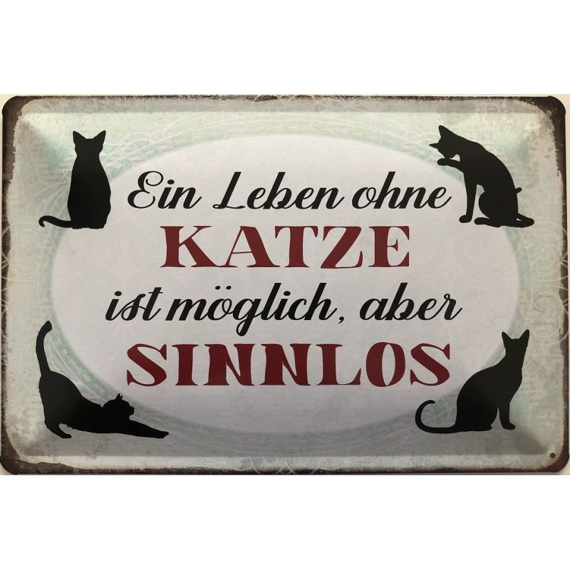 Ein Leben ohne Katze / Katzen ist möglich aber sinnlos ! Blechschild