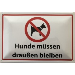 Warnschild: Hunde müssen draußen bleiben - Blechschild 30 x 20 cm