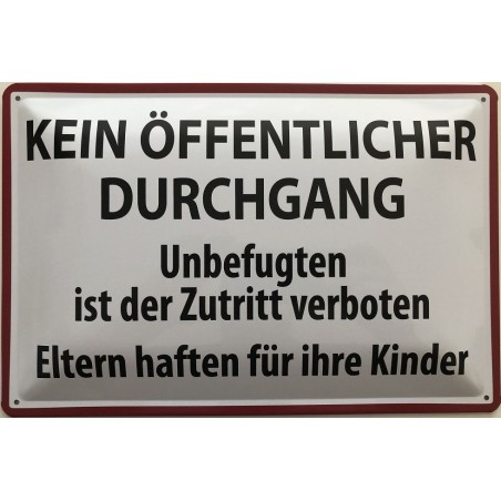 Warnschild: Kein Öffentlicher Durchgang - Unbefugten ist der Zutritt verboten ! - Blechschild 30 x 20 cm