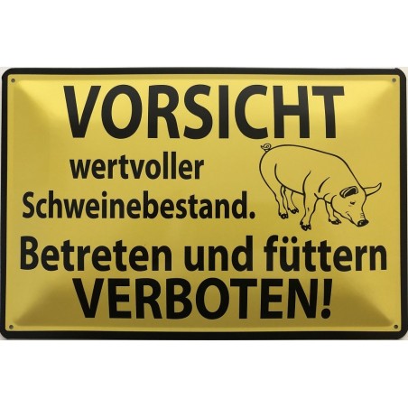 Warnschild: Vorsicht wertvoller Schweinebestand. Betreten und füttern Verboten ! - Blechschild 30 x 20 cm
