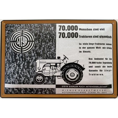 Steyr 70.000 Menschen sind viel 70.000 Traktoren sind gigantisch - Blechschild 30 x 20 cm