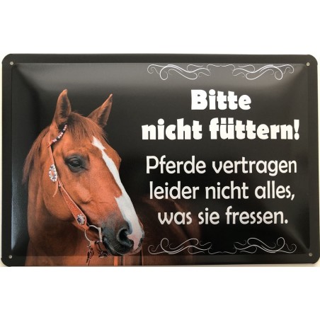 Warnschild: Bitte nicht füttern ! Pferde vertragen leider nicht alles, was sie fressen. ! - Blechschild 30 x 20 cm